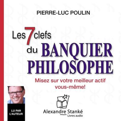 Les 7 clefs du banquier philosophe - Pierre-Luc Poulin, Audio, 9782895581161