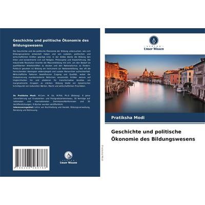Geschichte und politische Ökonomie des Bildungswesens, Taschenbuch von Pratiksha Modi, Verlag Unser Wissen, 978-620-8-56076-8
