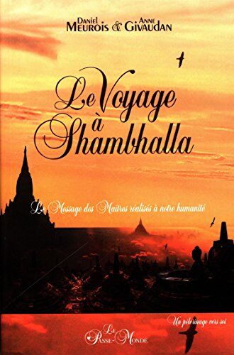 Daniel Meurois & Anne Givaudan - Le voyage à Shambhalla - Le message des Maîtres réalisés à notre humanité - Preis vom 30.09.2026 22:30:23 h