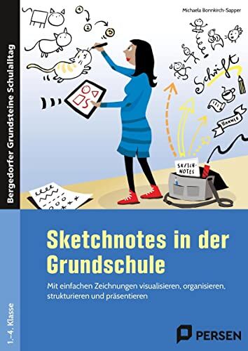 Michaela Bonnkirch - Sketchnotes in der Grundschule: Mit einfachen Zeichnungen visualisieren, organisie ren, strukturieren und präsentieren (1. bis 4. Klasse) (Bergedorfer® Grundsteine Schulalltag) - Preis vom 16.10.2026 11:41:07 h