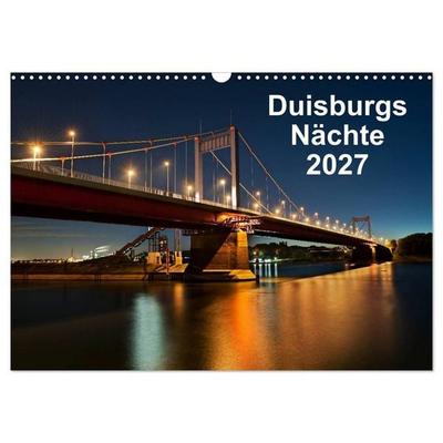 Duisburgs Nächte (Wandkalender 2027 DIN A3 quer), CALVENDO Monatskalender