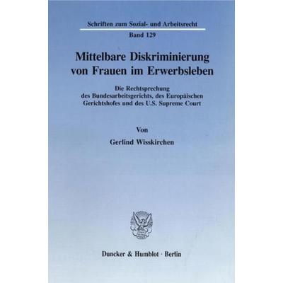 Mittelbare Diskriminierung von Frauen im Erwerbsleben., Taschenbuch von Gerlind Wisskirchen, Duncker & Humblot, 978-3-428-08024-3