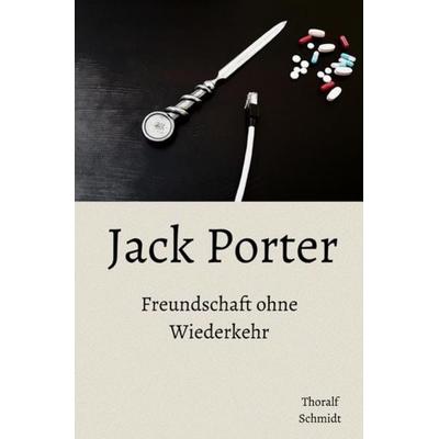 Jack Porter, Taschenbuch von Thoralf Schmidt, Epubli, 978-3-7485-4865-2