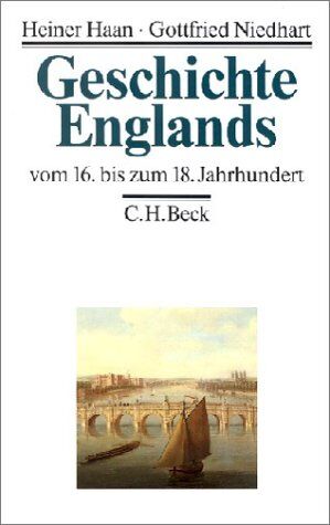 Heiner Haan - Geschichte Englands, 3 Bde., Bd.2, Vom 16. bis zum 18. Jahrhundert: Band 2 - Preis vom 30.09.2026 22:30:23 h