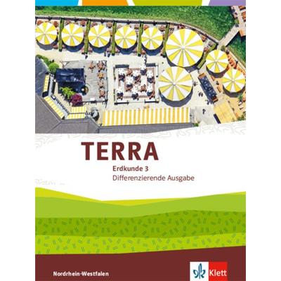 TERRA Erdkunde 3. Differenzierende Ausgabe Nordrhein-Westfalen, Gebundene Ausgabe von , Klett Schulbuchverlag, 978-3-12-104914-1