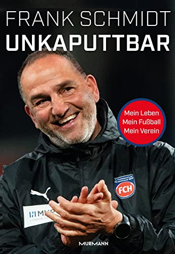 Frank Schmidt - Unkaputtbar: Mein Leben, mein Fußball, mein Verein. - Preis vom 10.10.2026 11:48:34 h