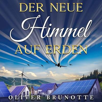 Der neue Himmel auf Erden - Oliver Brunotte, Audio, 9783690605601