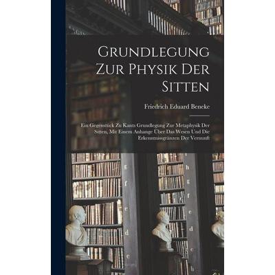 Grundlegung zur Physik der Sitten, Gebundene Ausgabe von Friedrich Eduard Beneke, Legare Street Press, 978-1-01-847308-6