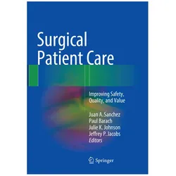 Surgical Patient Care, Fachbücher von Juan A Sanchez, Paul Barach, Jeffrey P. Jacobs, Julie K Johnson