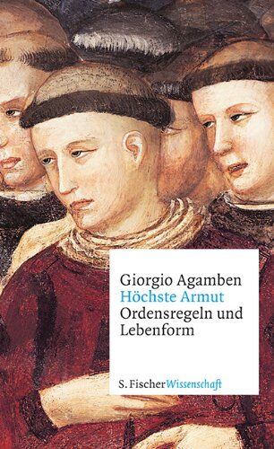 Giorgio Agamben - Höchste Armut: Ordensregeln und Lebensform - Preis vom 09.10.2026 07:28:09 h