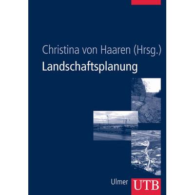 Landschaftsplanung, Gebundene Ausgabe von Christina Haaren, Utb GmbH