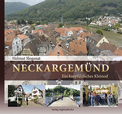 Helmut Slogsnat - NECKARGEMÜND - Ein kurpfälzisches Kleinod - Preis vom 04.10.2026 03:51:26 h