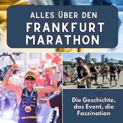 Alles über den Frankfurt Marathon, Taschenbuch von Peter Koch, 27amigos, 978-3-7505-6579-1