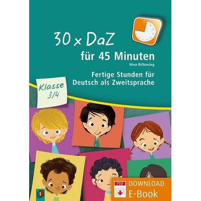30 x DaZ für 45 Minuten – Klasse 3/4, Taschenbuch von Nina Wilkening, Verlag an der Ruhr, 978-3-8346-2967-8