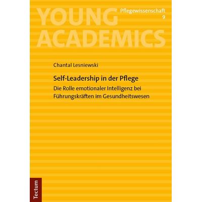 Self-Leadership in der Pflege, Taschenbuch von Chantal Lesniewski, Tectum Wissenschaftsverlag, 978-3-689-00495-8