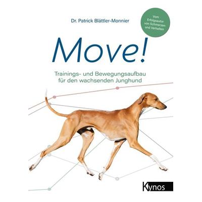 Move!, Gebundene Ausgabe von med. vet. Patrick Blättler-Monnier, Kynos Verlag, 978-3-95464-330-1