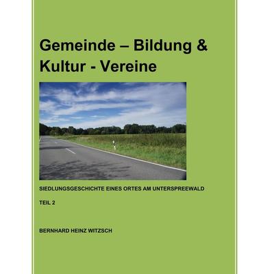Gemeinde - Bildung & Kultur - Vereine, Taschenbuch von Bernhard Heinz Witzsch, BoD – Books on Demand, 978-3-7504-2480-7