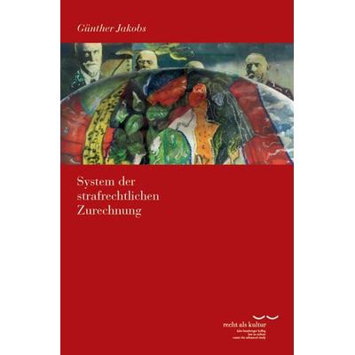 System der strafrechtlichen Zurechnung, Taschenbuch von Günther Jakobs, Klostermann, Vittorio, 978-3-465-04146-7