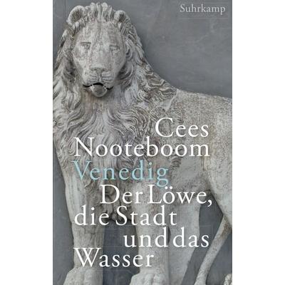 Venedig. Der Löwe, die Stadt und das Wasser, Gebundene Ausgabe von Cees Nooteboom, Suhrkamp, 978-3-518-42854-2