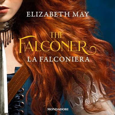 The Falconer 1. La Falconiera - Elizabeth May, Audio, 9788852161438