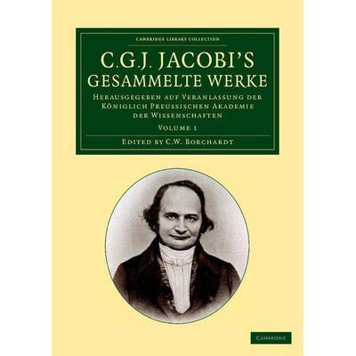 C. G. J. Jacobi's Gesammelte Werke - Volume 1, Taschenbuch von Carl Gustav Jacob Jacobi, Cambridge Academic, 978-1-108-05924-4