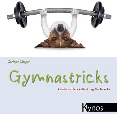 Carmen Mayer - Gymnastricks: Gezieltes Muskeltraining für Hunde - Preis vom 14.10.2026 23:07:16 h