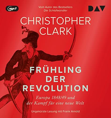 Christopher Clark - Frühling der Revolution. Europa 1848/49 und der Kampf für eine neue Welt: Ungekürzte Lesung mit Frank Arnold (4 mp3-CDs) - Preis vom 10.10.2026 11:48:34 h