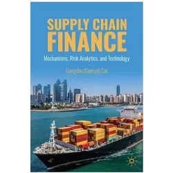 Supply Chain Finance, Fachbücher von Gangshu Cai