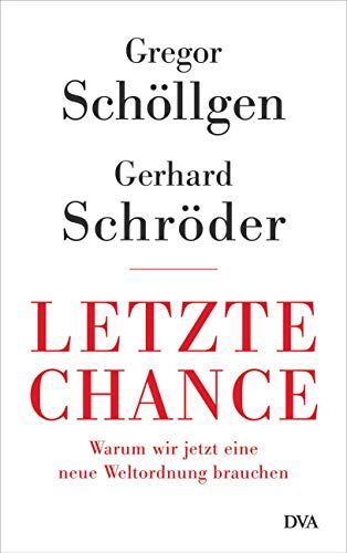 Gregor Schöllgen - Letzte Chance: Warum wir jetzt eine neue Weltordnung brauchen - Preis vom 10.10.2026 11:48:34 h