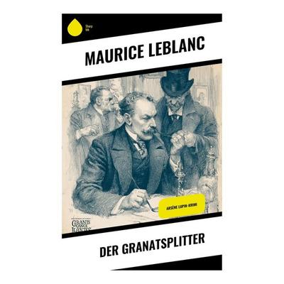 Der Granatsplitter, Taschenbuch von Maurice Leblanc, Copycat, 978-80-283-9916-0
