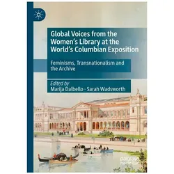 Global Voices from the Women’s Library at the World’s Columbian Exposition, Sachbücher