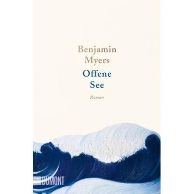 Offene See, Taschenbuch von Benjamin Myers, DuMont Buchverlag