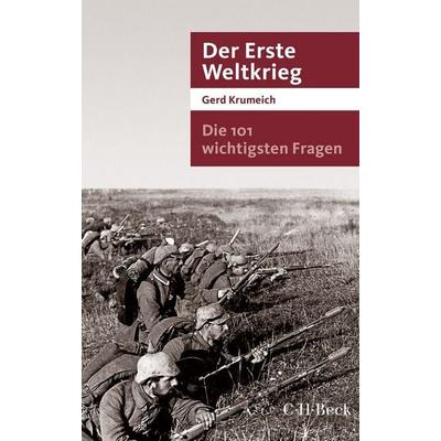 Die 101 wichtigsten Fragen - Der Erste Weltkrieg, Taschenbuch von Gerd Krumeich, C.H. Beck, 978-3-406-81002-2