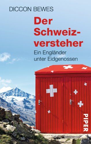 Diccon Bewes - Der Schweizversteher: Ein Engländer unter Eidgenossen - Preis vom 11.10.2026 03:10:56 h