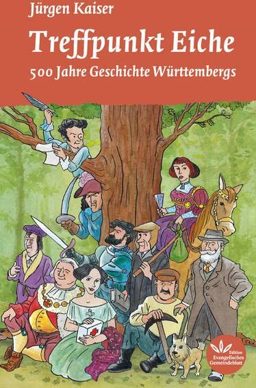 Jürgen Kaiser - Treffpunkt Eiche: 500 Jahre Geschichte Württembergs - Preis vom 30.09.2026 09:01:18 h