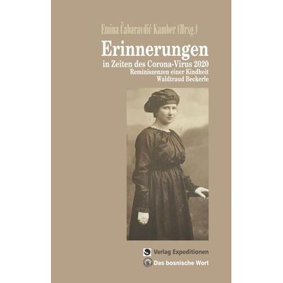 Erinnerungen In Zeiten des Corona-Virus 2020, Gebundene Ausgabe von Emina Cabaravdic-Kamber, Verlag Expeditionen, 978-3-947911-38-7