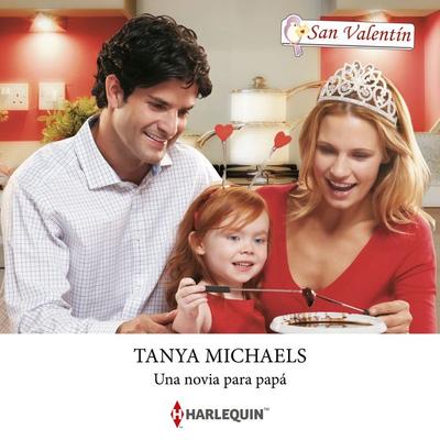 Una novia para papá - Tanya Michaels, Audio, 9791370002138