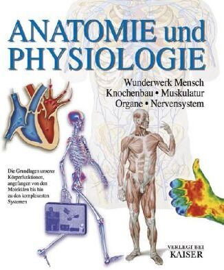 Anatomie und Physiologie: Wunderwerk Mensch - Knochenbau - Muskulatur - Organe - Nervensystem - Preis vom 30.09.2026 09:01:18 h