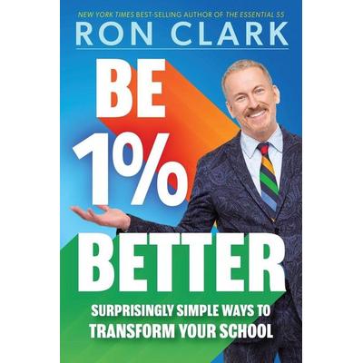 Be 1% Better, Taschenbuch von Ron Clark, Dave Burgess Consulting, Inc., 978-1-956306-77-4