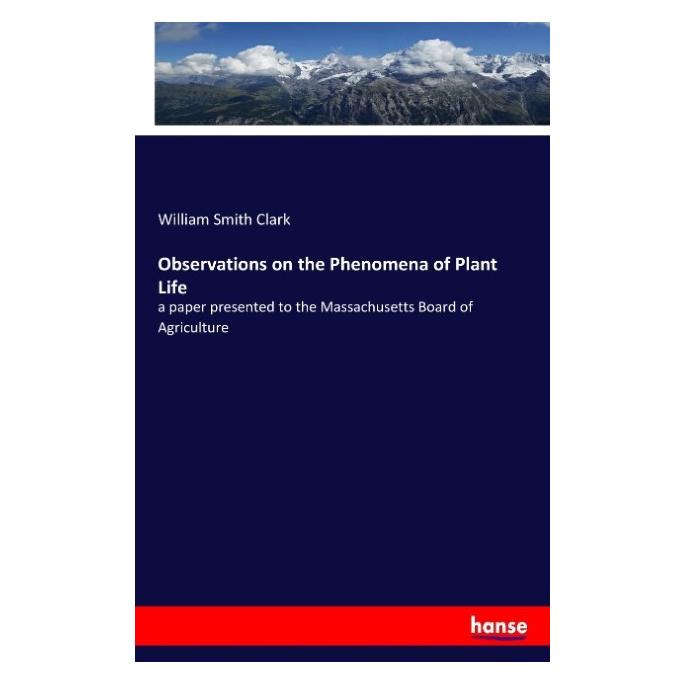 Hansebooks Observations on the Phenomena of Plant Life (Englisch, Softcover, William Smith Clark) (55902411)