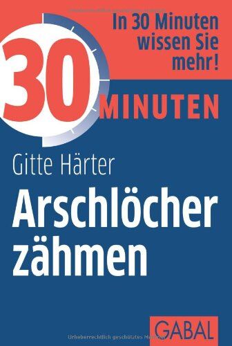 Gitte Härter - 30 Minuten Arschlöcher zähmen - Preis vom 18.10.2026 19:22:15 h