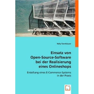 Tannhäuser, N: Einsatz von Open-Source-Software bei der Real, Taschenbuch von Nelly Tannhäuser, VDM, 978-3-8364-6615-8