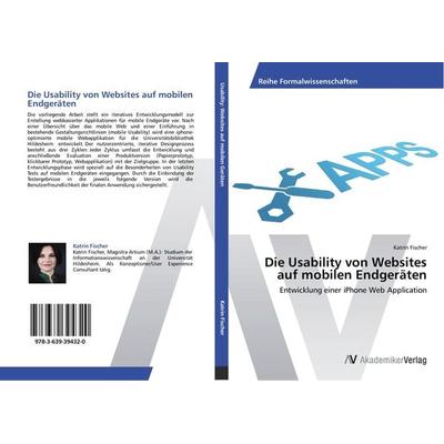 Die Usability von Websites auf mobilen Endgeräten, Taschenbuch von Katrin Fischer, AV Akademikerverlag, 978-3-639-39432-0
