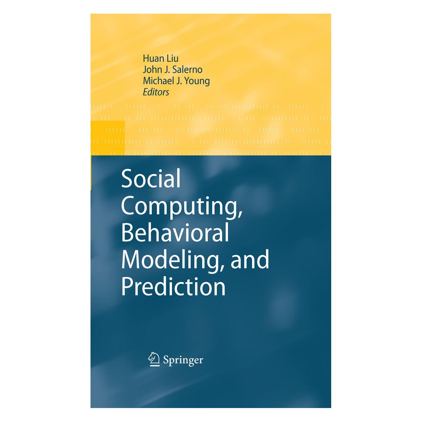 Springer Social Computing, Behavioral Modeling, and Prediction (Englisch, Hardcover, Huan Liu, John J. Salerno, Michael J. Young) (9780387776712)