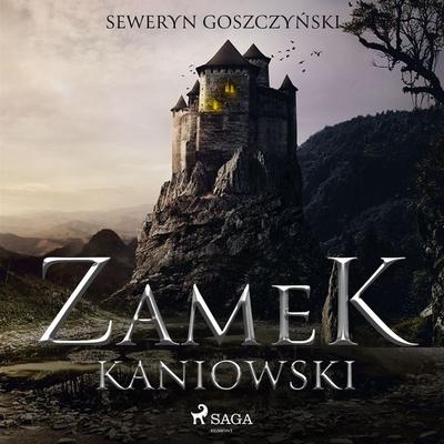 Zamek kaniowski - Seweryn Goszczyński, Audio, 9788726442984