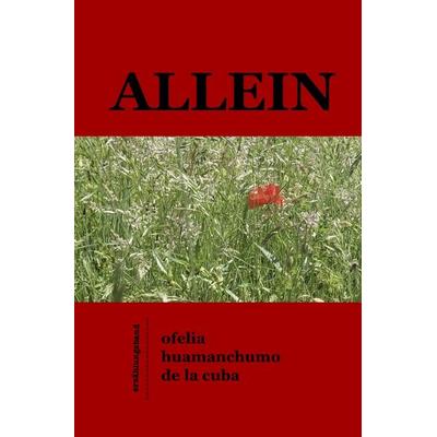 Prosa / Allein, Taschenbuch von Ofelia Huamanchumo de la Cuba, Epubli, 978-3-7565-3270-4