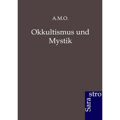 Okkultismus und Mystik, Taschenbuch von , Sarastro, 978-3-86471-149-7