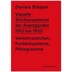 VISUELLE ZEICHENSYSTEME DER AVANTGARDEN 1910 bis 1950, Fachbücher von Daniela Stöppel