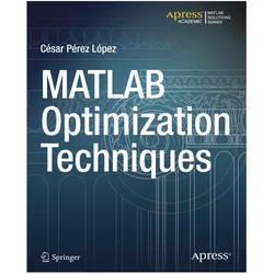MATLAB Optimization Techniques, Fachbücher von Cesar Lopez