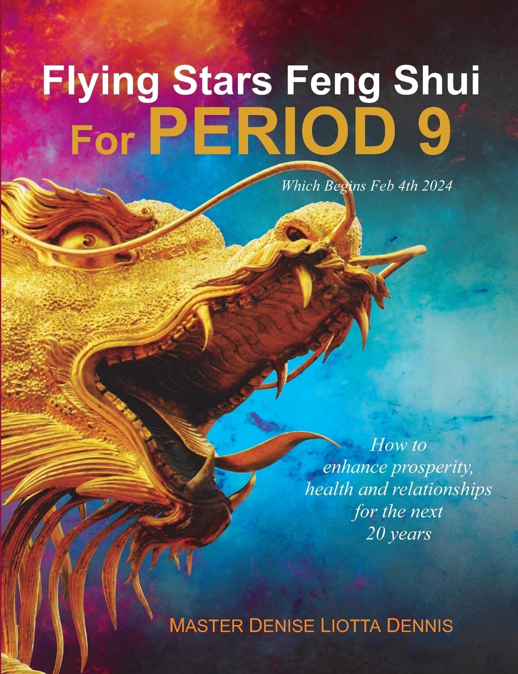 Flying Stars Feng Shui for Period 9: How to enhance prosperity, health and relationships for the next 20 years - Preis vom 11.10.2026 15:43:13 h